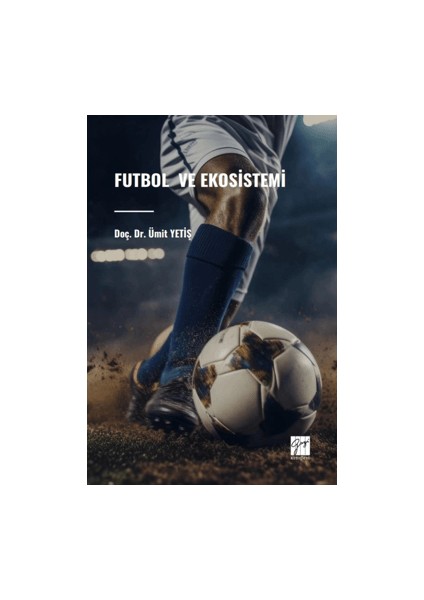 Futbol ve Ekosistemi - Doç. Dr. Ümit Yetiş