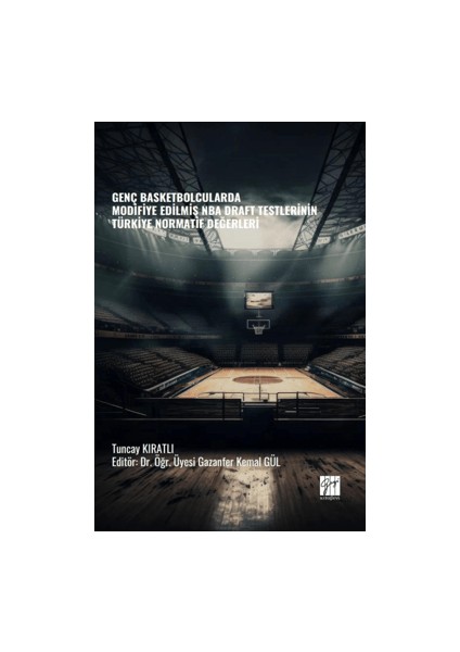 Genç Basketbolcularda Modifiye Edilmiş NBA Draft Testlerinin Türkiye Normatif Değerleri - Tuncay Kıratlı