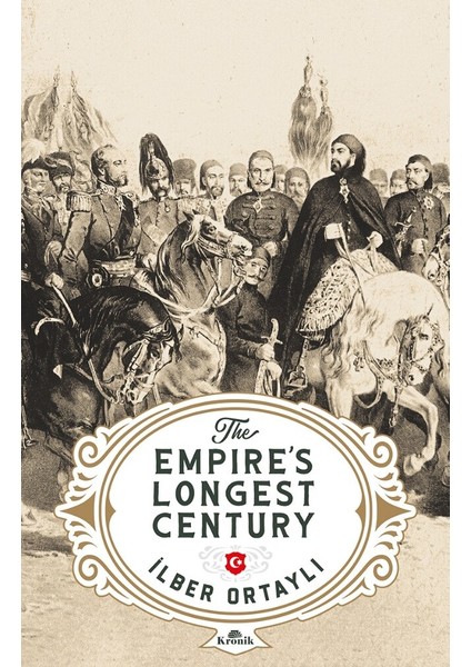 The Empire’s Longest Century - Ilber Ortaylı
