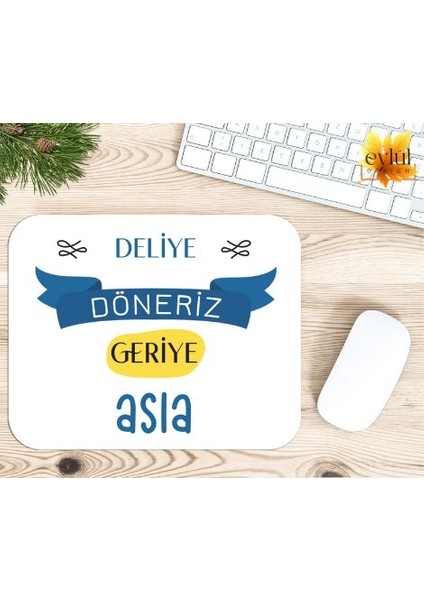 Deliye Döneriz Geriye Asla Baskılı Özel Tasarım Dikdörtgen Kaydırmaz Mousepad