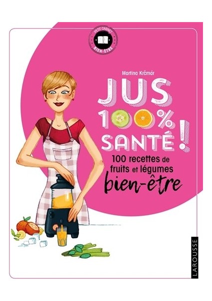 Jus 100 % Sante! - Martina Kchmer