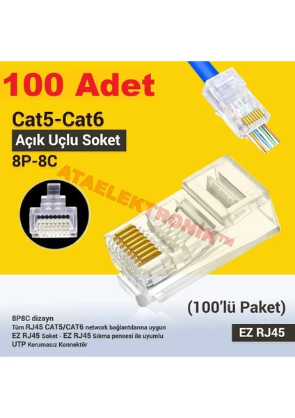 Ata Elektronik 100 Adet Ez RJ45 Cat5 - Cat6 Açık Uçlu Soket 8P8C 100ADET RJ45 Cat5 - Cat6 Kablo Ucu Uç Ethernet Internet Kablo Ucu Ağ Rj 45 Konnektör Cat6