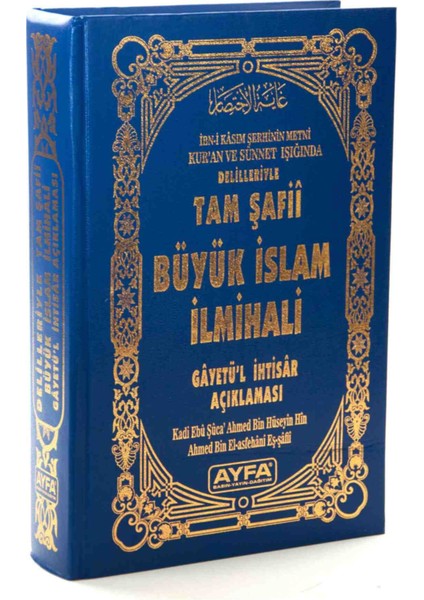 Delilleriyle Tam Şafii Büyük İslam İlmihali - Gayetül İhtisar Açıklaması - Kadı Ebu Şuca