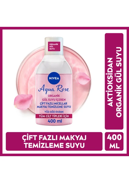 NIVEA Aqua Rose Organik Gül Suyu İçeren Çift Fazlı Makyaj Temizleme Suyu 400ml, Tüm cilt tipleri için, Yüz Göz ve Dudak Temizleme, Tonik Etkisi