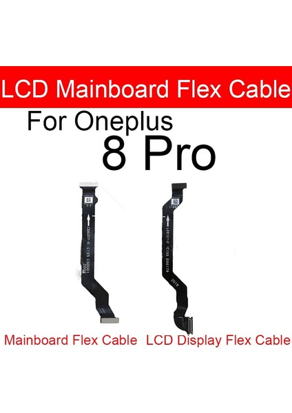 LCD Ekran Anakart Flex Kablo Oneplus One Plus 8 9 Pro 8t 9r Nord Nord N10 N200 5g Anakart Anakart Bağlantı Kablosu (Yurt Dışından)