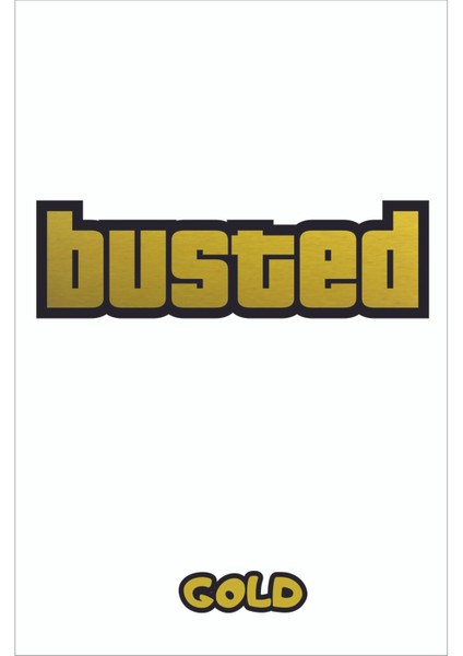Busted Sticker Araba, Motorsiklet, Kask, Laptop, Cam Sticker 18X7CM
