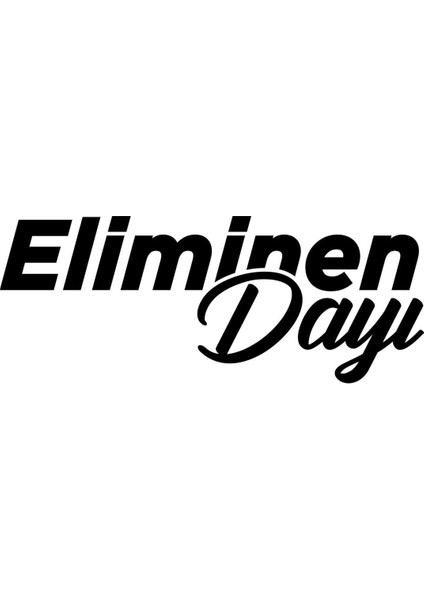 Eliminen Dayı Sticker Oto Sticker Araba Cam Sticker - Eliminen Dayı Sticker