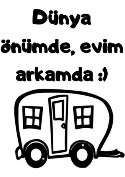 Dünya Önümde, Evim Arkamda Karavan Sticker Camp Gezi Kamp