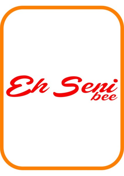 '' Eh Seni Be '' Oto Sticker Motor Sticker 20X6 cm Kırmızı