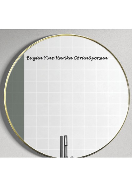 Ayna Dekorasyon Sticker- Bugün Yine Harika Görünüyorsun 40CMX3CM