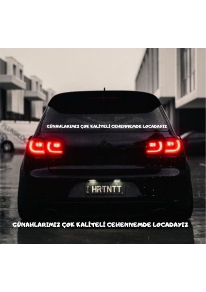 Günahlarımız Çok Kaliteli Cehennemde Locadayız Araba Yazısı