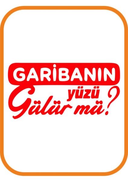Garibanın Yüzü Gülür Mü Oto Sticker 20X10 cm Kırmızı