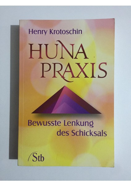 Huna-Praxis - Henry Krotoschin