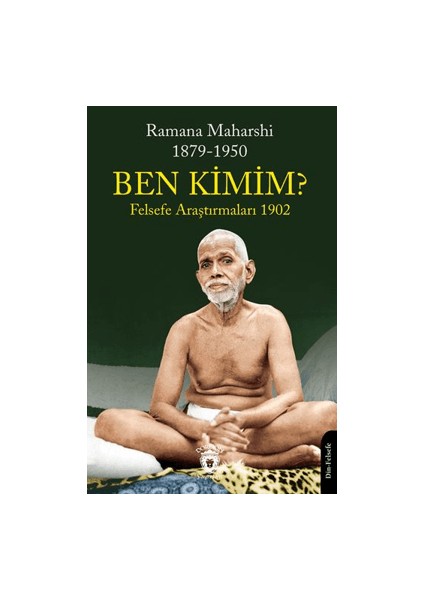 Ben Kimim? Felsefe Araştırmaları 1902 - Ramana Maharshi