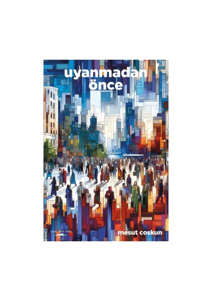 Uyanmadan Önce - Mesut Coşkun