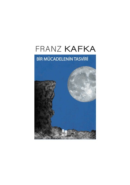 Bir Mücadelenin Tasviri - Franz Kafka