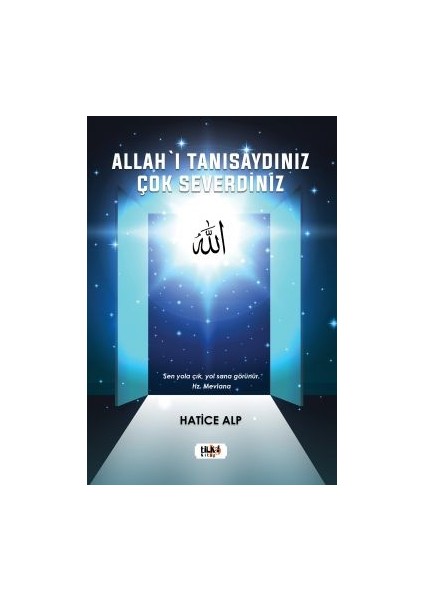 Allah'ı Tanısaydınız Çok Severdiniz - Hatice Alp