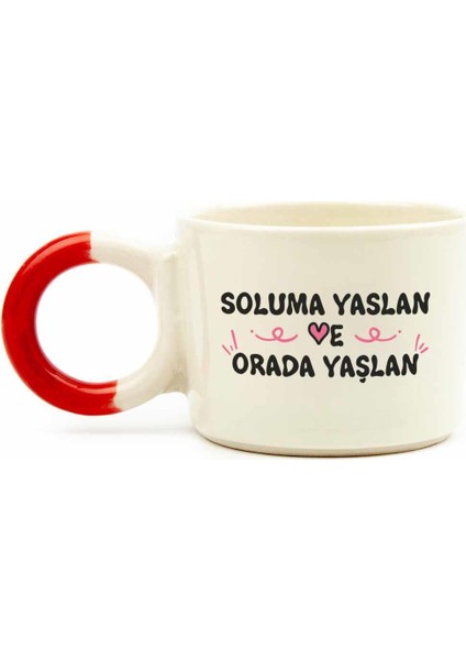 Soluma Yaslan ve Orada Yaşlan Krem Parlak Düğüm Kulp Fincan (Kırmızı Kulp) - Hediye Seramik Fincan