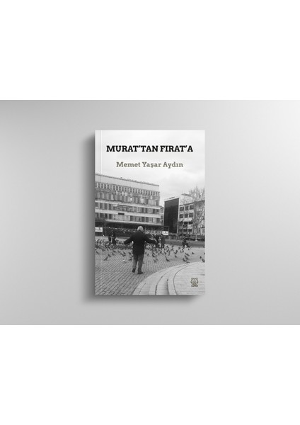 Murat’tan Fırat’a - Mehmet Yaşar Aydın