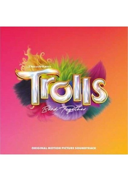 Trolls Band Together (Original Motion Picture Soundtrack)