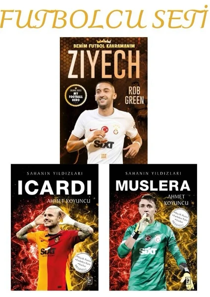 Sahanın Yıldızları Icardi - Muslera - Ziyech 3 Kitap - Ahmet Koyuncu