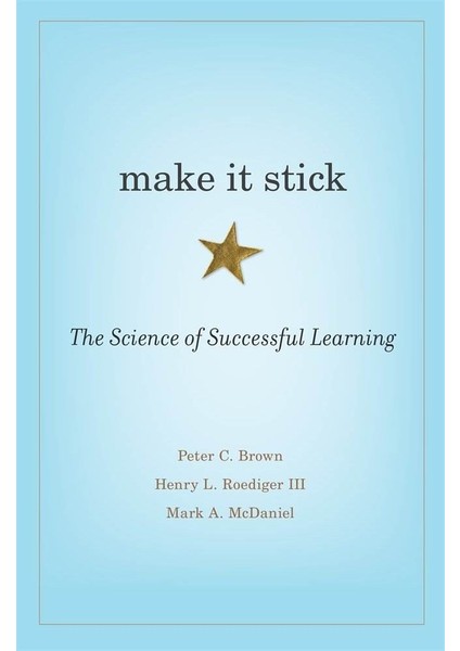 Make It Stick The Science Of Successful Learning - Mark A. McDaniel