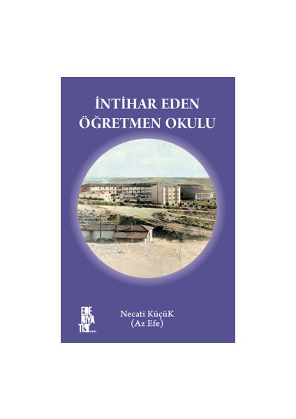 İntihar Eden Öğretmen Okulu - Necati Küçük