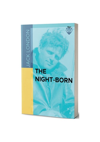 The Night-Born - Jack London