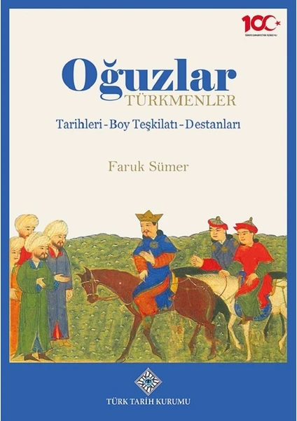 Oğuzlar: Türkmenler Tarihleri - Boy Teşkilatı - Destanları - Faruk Sümer