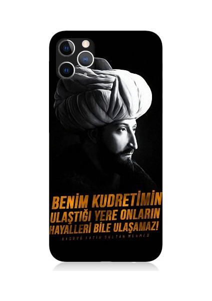 Apple iPhone 11 Pro Max Uyumlu Fatih Sultan Mehmet Han Desenli Silikon Kılıf