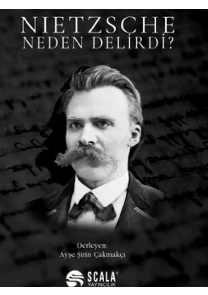 Nietzsche Neden Delirdi?