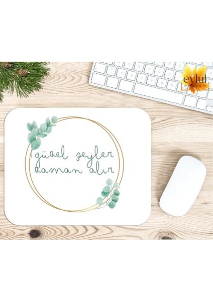 Eylül Design Güzel Şeyler Zaman Alır Baskılı Özel Tasarım Dikdörtgen Kaydırmaz Mousepad