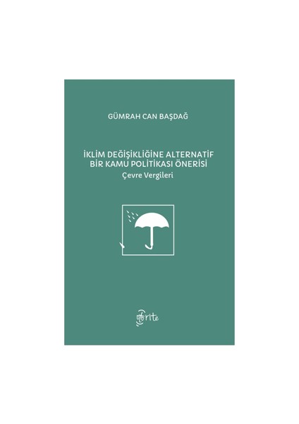İklim Değişikliğine Alternatif Bir Kamu Politikası Önerisi - Gümrah Can Başdağ