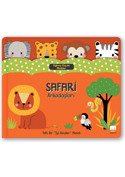 Uykusu Kaçan Minikler - Safari Arkadaşları (Pencereli Kitap)