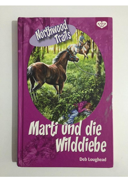 Marti Und Die Wilddiebe Northwood Trails - Deb Loughead