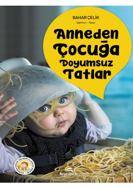 Anneden Çocuğa Doyumsuz Tatlar - Bahar Çelik