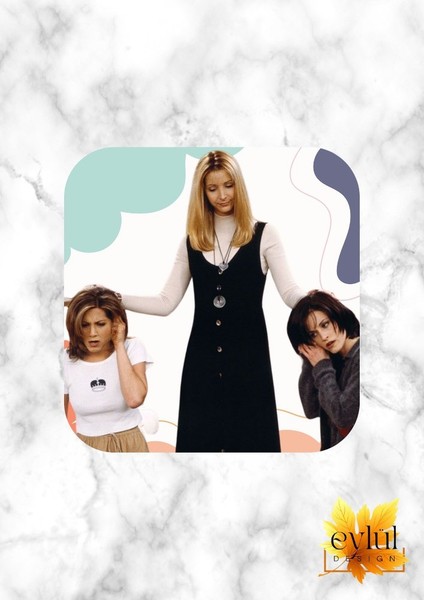 Friends Monica-Rachel-Phoebe Baskılı Özel Tasarım Baskılı Mdf Kare Bardak Altlığı