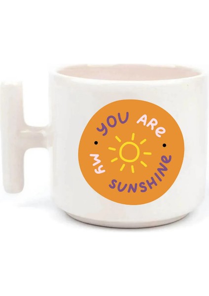 You Are My Sunshine Baskılı T Kulp Kupa Bardak