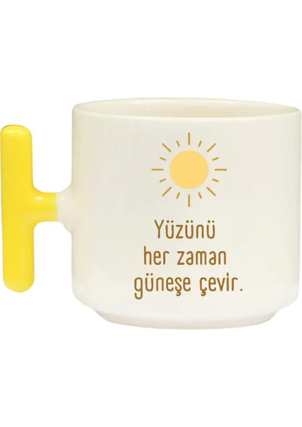 Yüzünü Her Zaman Güneşe Çevir Baskılı Sarı T Kulp Kupa Bardak