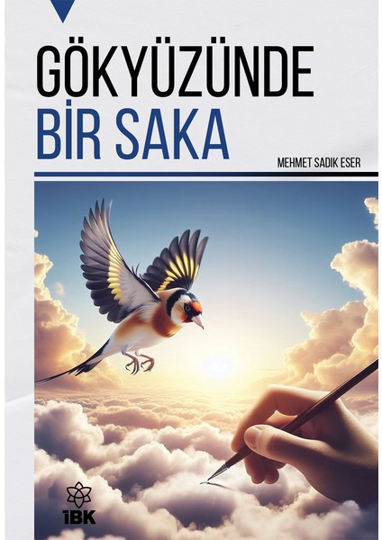 Gökyüzünde Bir Saka - Mehmet Sadık Eser