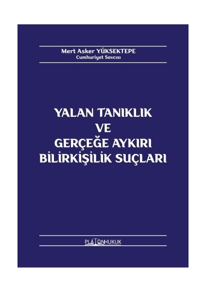 Yalan Tanıklık ve Gerçeğe Aykırı Bilirkişilik Suçları