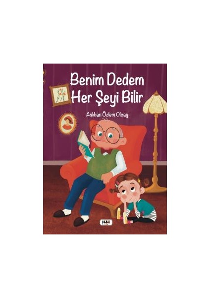 Benim Dedem Her Şeyi Bilir - Aslıhan Özlem Olcay