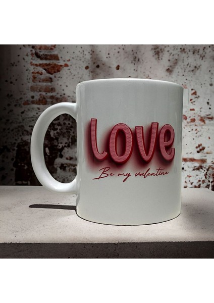 Be My Valentine Yazılı Baskılı Kupa