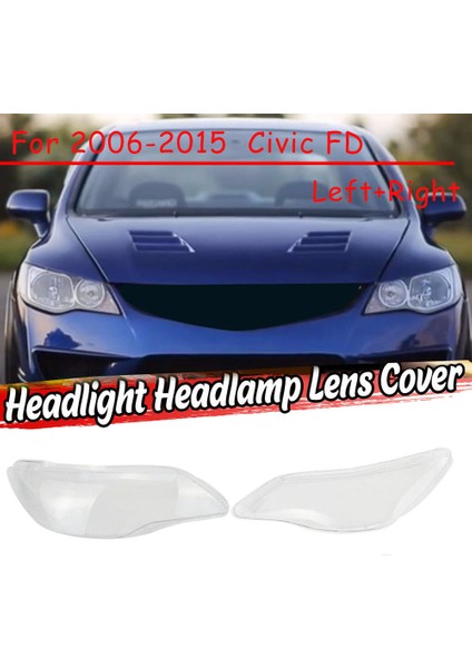 Sol + Sağ 2006 07 08 09 10 11-15 Honda Civic Fd Araba Far Camı Kapağı Başkanı Işık Lambası Gölge Ön Otomatik Işık (Yurt Dışından) fiyatları