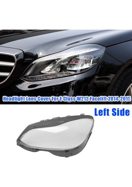 Sol Taraf Mercedes-Benz E Sınıfı Için W212 Facelift 2014-2015 E300 E350 Far Camı Kapağı Far Gölge Kabuk Kapağı (Yurt Dışından) modelleri