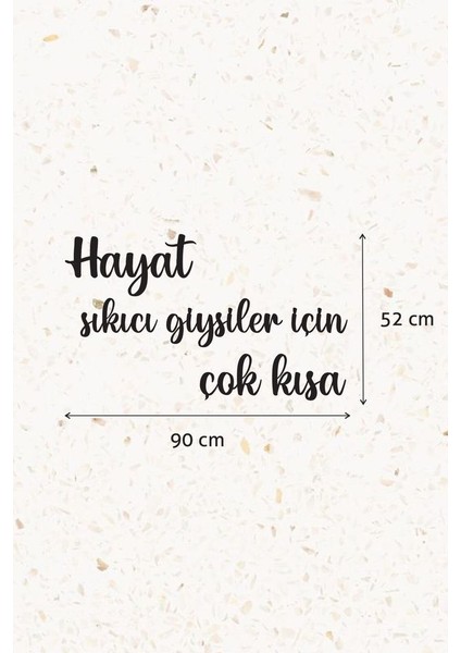 Ahşap Dekoratif Duvar Yazısı Butik - Hayat Sıkıcı Giysiler Için Çok Kısa modelleri