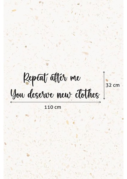 Ahşap Dekoratif Duvar Yazısı Butik - Repeat After Me You Deserve New Clothes