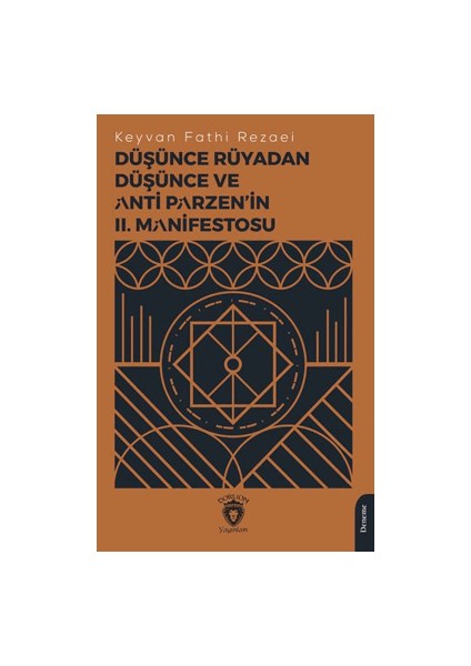 Düşünce Rüyadan Düşünce ve Anti Parzen’in 2. Manifestosu - Keyvan Fathi Rezaei
