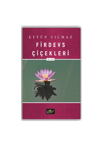 Firdevs Çiçekleri - Eyyüp Yılmaz