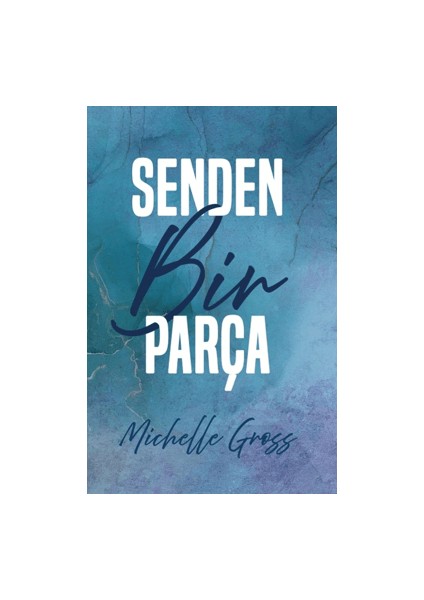 Senden Bir Parça - Michelle Gross